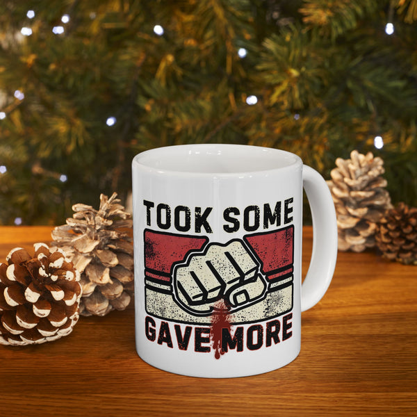 Took Some Gave More Coffee Mug - 11 oz
