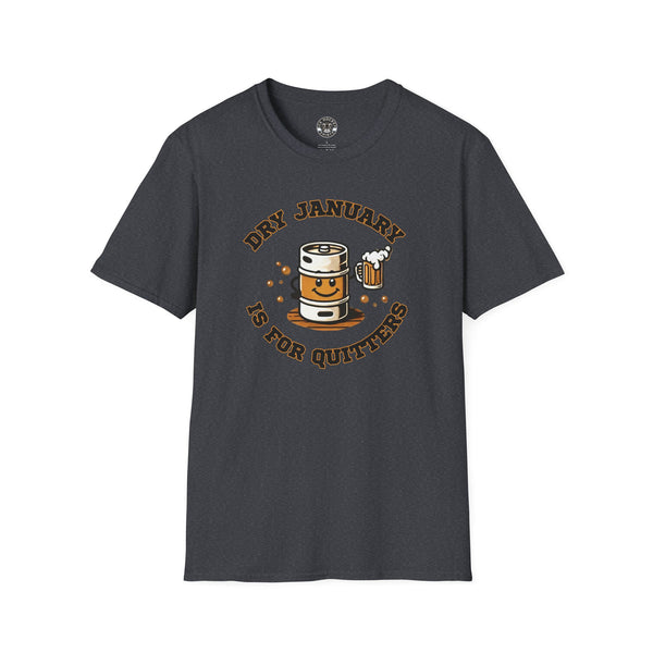 Dry January Shirt | Dry January Beer Keg T-Shirt - Dry January is for Quitters