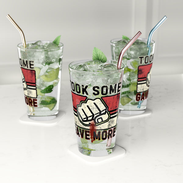 Took Some Gave More Pint Glass - 16 oz
