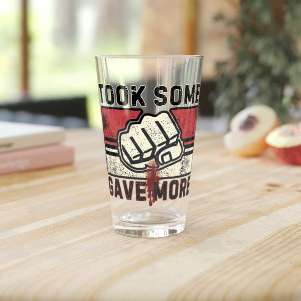 Took Some Gave More Pint Glass - 16 oz